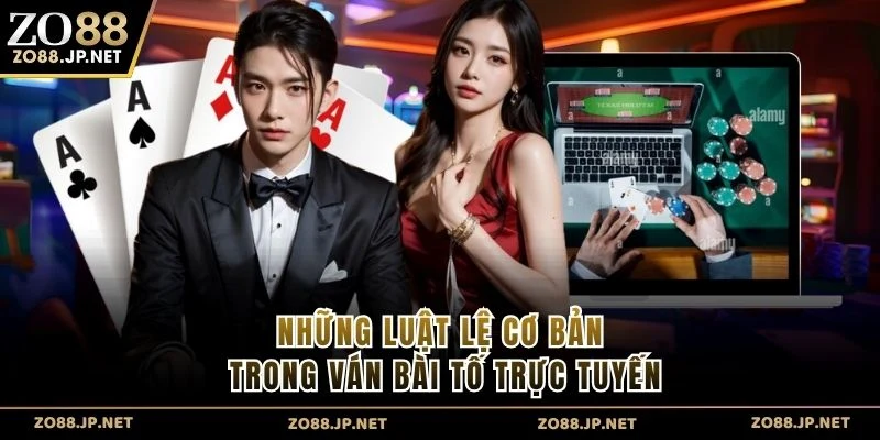 Những luật lệ cơ bản trong ván bài tố trực tuyến